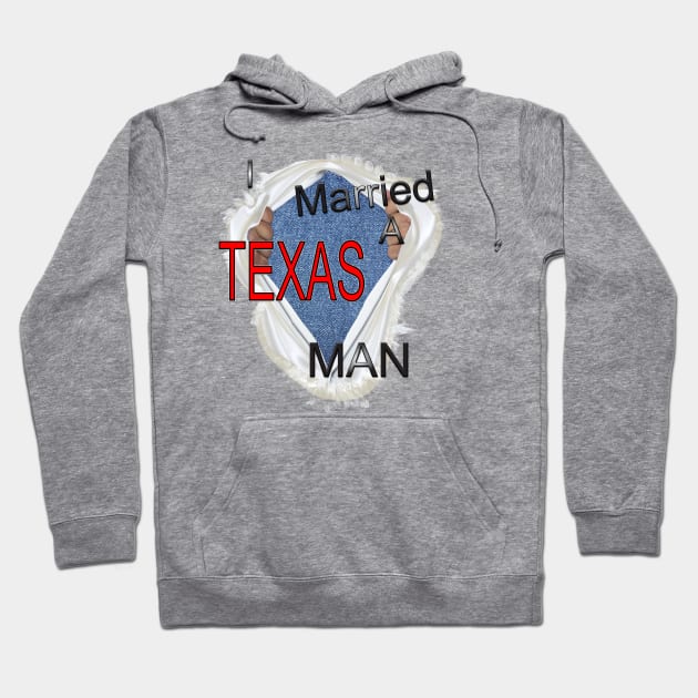 I married a Texas man Hoodie by Just Kidding by Nadine May